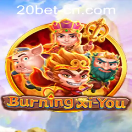 Exploring the World of BurningXiYou and the 20bet PH Login Experience